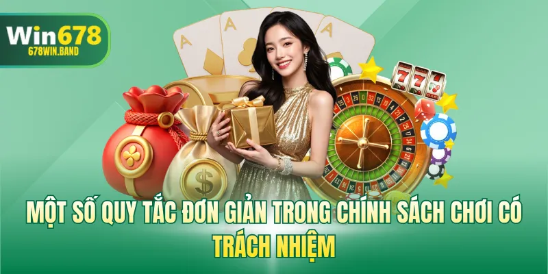 Một số quy tắc đơn giản trong chính sách chơi có trách nhiệm