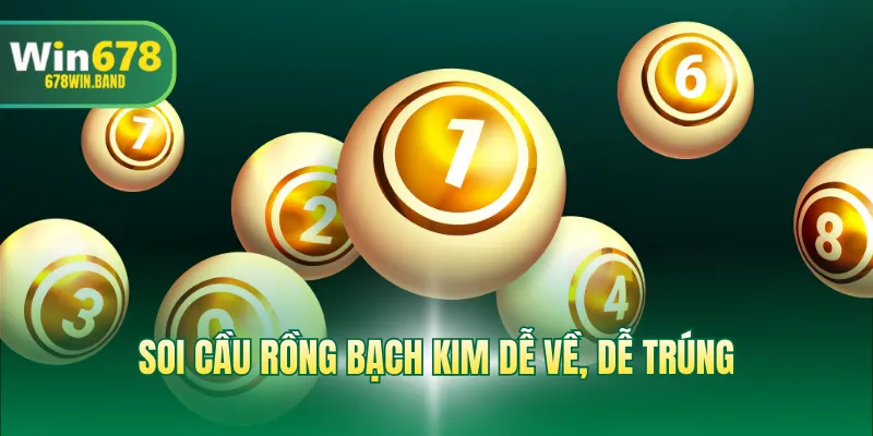 Soi cầu rồng bạch kim dễ về, dễ trúng